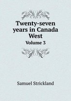 Twenty-Seven Years in Canada West Volume 3