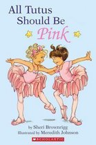 Scholastic Reader Level 2: All Tutus Should Be Pink