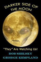 DARKER SIDE OF THE MOON They Are Watching Us!