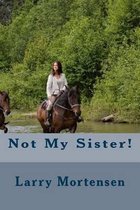 Not My Sister!