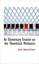 An Elementary Treatise on the Theoretical Mechanics