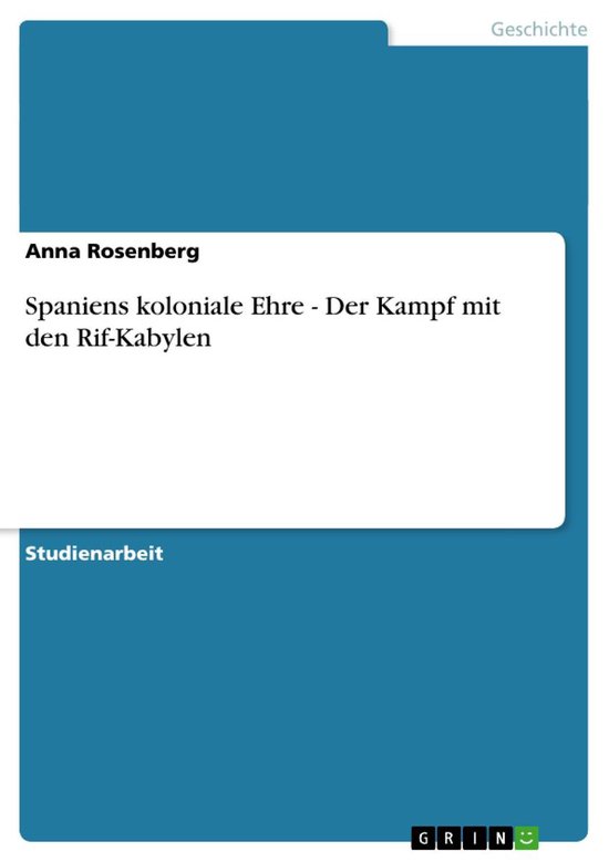 Titelpagina: "Spaniens koloniale Ehre - Der Kampf mit den Rif-Kabylen" door Anna Rosenberg.
