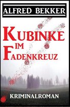 Alfred Bekker Thriller Edition - Kubinke im Fadenkreuz: Kriminalroman