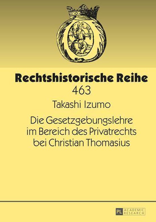 Rechtshistorische Reihe 463 - Die Gesetzgebungslehre im Bere ... - cover