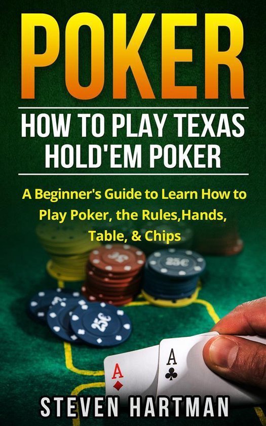 Poker: How to Play Texas Hold'em Poker Steven | 9781641868297 | Boeken | bol.com