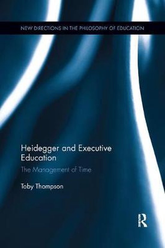 New Directions in the Philosophy of Education- Heidegger and Executive Education