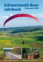 Schwarzwald-Baar-Jahrbuch 40 - Schwarzwald-Baar-Jahrbuch Almanach 2016