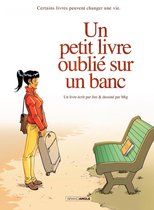 Un petit livre oublié sur un banc Intégrale - Un petit livre oublié sur un banc - Intégrale