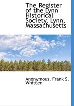 The Register of the Lynn Historical Society, Lynn, Massachusetts