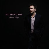 Matthew J Tow - Shadows Reign (LP)