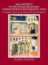 Art And Piety In The Female Religious Communities Of Renaissance Italy