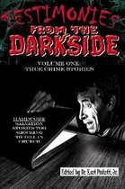 Testimonies from the Darkside