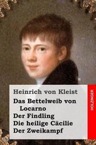 Das Bettelweib Von Locarno / Der Findling / Die Heilige C cilie / Der Zweikampf