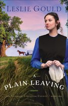 The Sisters of Lancaster County 1 - A Plain Leaving (The Sisters of Lancaster County Book #1)