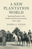 Cambridge Studies on the American South - A New Plantation World