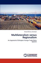 Multilateralism Versus Regionalism