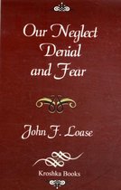 Our Neglect Denial & Fear