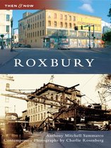 Then and Now - Roxbury