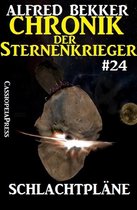 Alfred Bekker's Chronik der Sternenkrieger 24 - Schlachtpläne - Chronik der Sternenkrieger #24