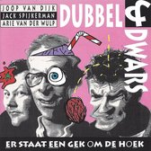 Dubbel & Dwars - Er Staat Een Gek Om De Hoek