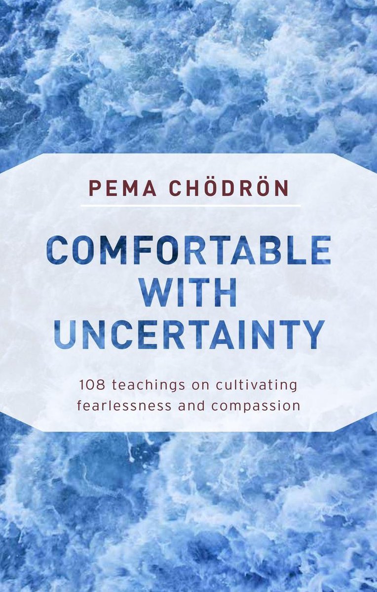 Comfortable with Uncertainty - Pema Chodron