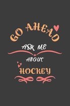 Go Ahead Ask Me About Hockey