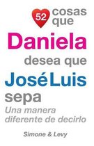 52 Cosas Que Daniela Desea Que Jos Luis Sepa