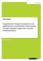 Linguistischer Vergleich statischer und regelbasierter maschineller Übersetzung. "Google translate" gegen den "Systran Onlinetranslator"