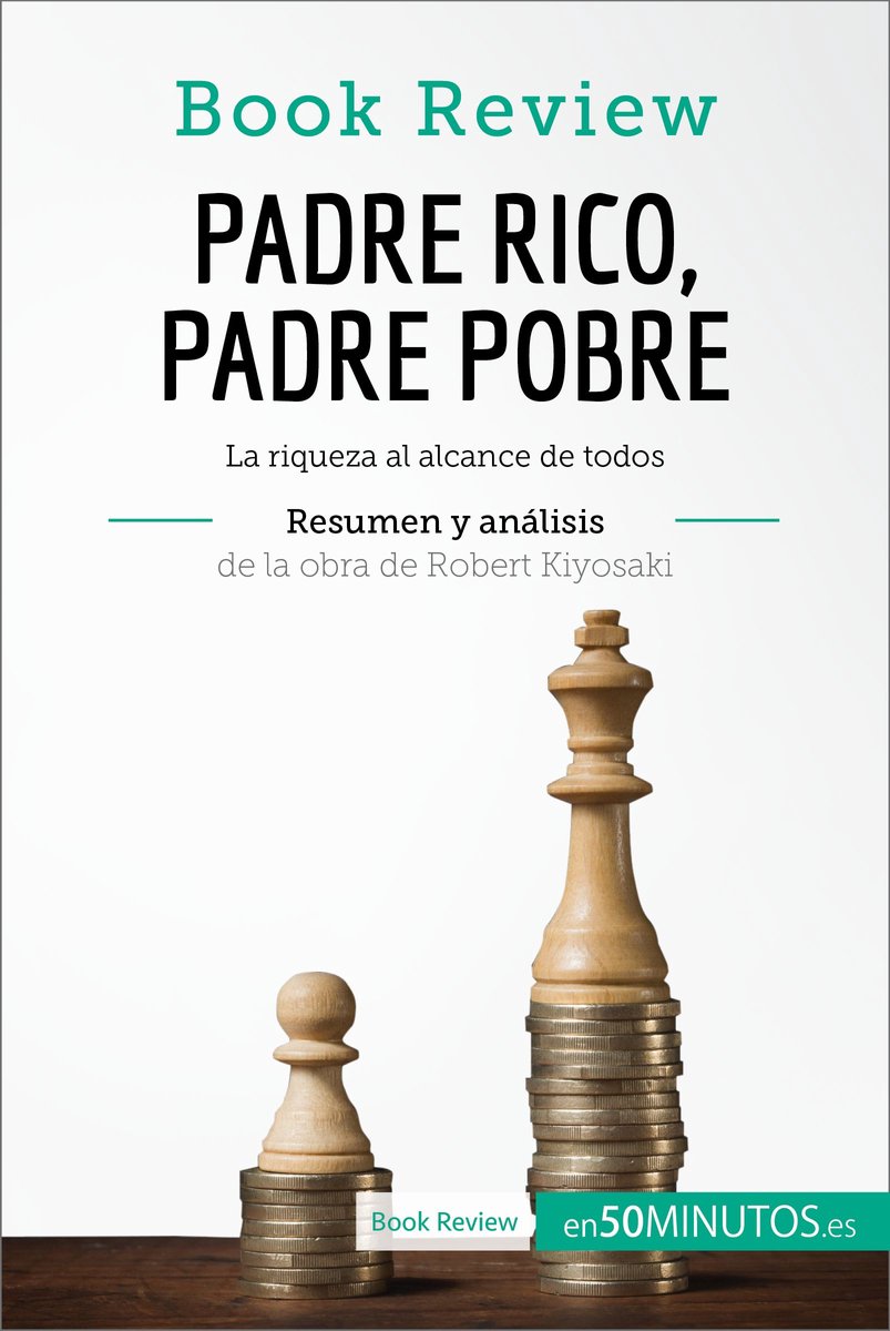 Book Review - Padre Rico, Padre Pobre de Robert Kiyosaki (Análisis de la  obra)... 