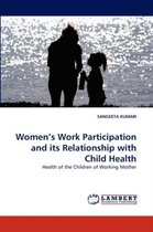 Women's Work Participation and its Relationship with Child Health