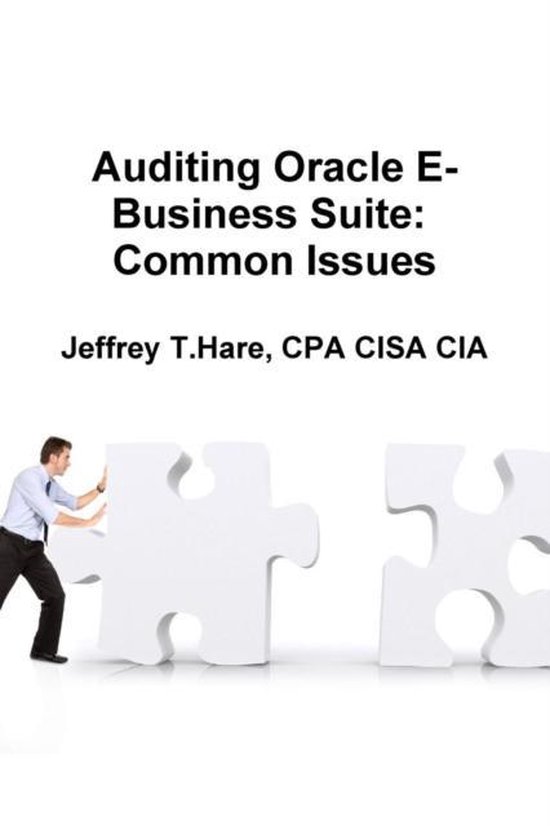 Auditing Oracle E-Business Suite | 9781329529762 | CPA CISA CIA, CEO ...