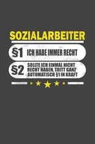 Sozialarbeiter 1 Ich Habe Immer Recht 2 Sollte Ich Einmal Nicht Recht Haben, Tritt Ganz Automatisch 1 In Kraft
