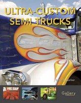 Ultra-Custom Semi Trucks
