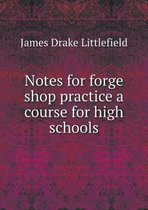 Notes for forge shop practice a course for high schools