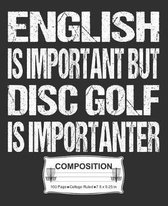 English Is Important But Disc Golf Is Importanter Composition