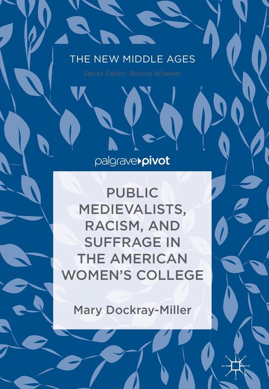 The New Middle Ages - Public Medievalists, Racism, and Suffr ... - cover