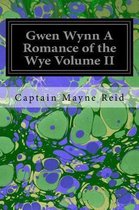 Gwen Wynn a Romance of the Wye Volume II