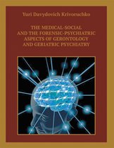 The Medical-Social and the Forensic-Psychiatric Aspects of Gerontology and Geriatric Psychiatry