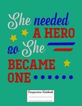 She Needed a Hero So She Became One......