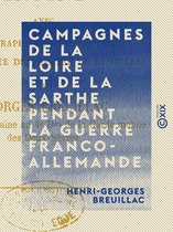 Campagnes de la Loire et de la Sarthe pendant la guerre franco-allemande - 1870-1871