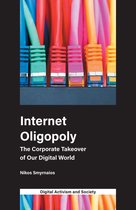 Digital Activism And Society: Politics, Economy And Culture In Network Communication - Internet Oligopoly