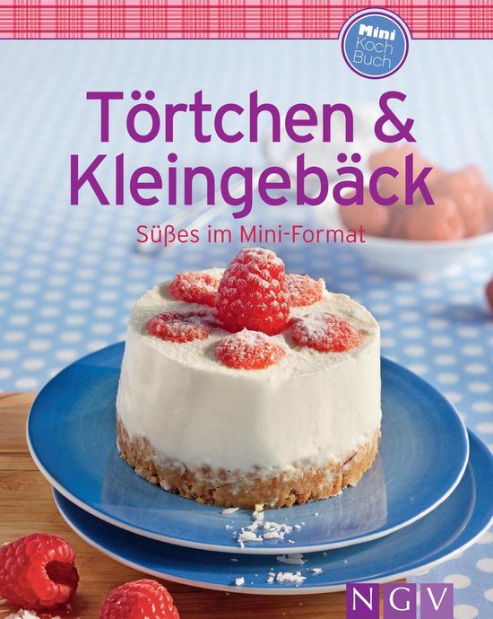 Unsere 100 besten Rezepte - Törtchen & Kleingebäck - cover