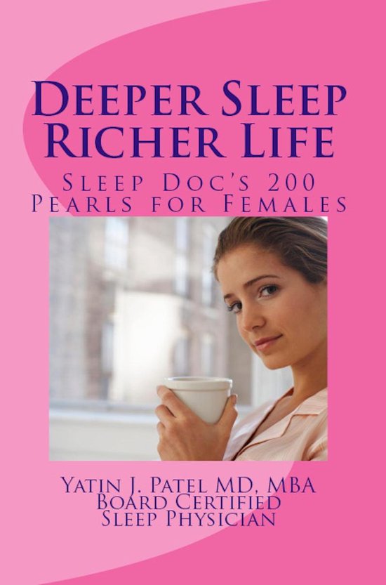 Deeper Sleep, Richer Life. Sleep Doc's 200 Pearls for Female ... - cover