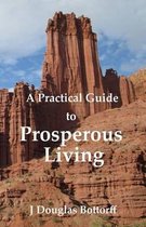 A Practical Guide to Prosperous Living