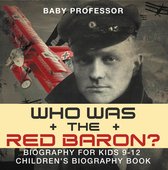 Who Was the Red Baron? Biography for Kids 9-12 Children's Biography Book