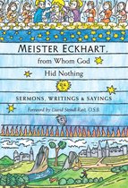 Meister Eckhart, from Whom God Hid Nothing: Sermons, Writings, & Sayings