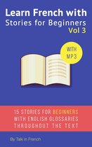 Learn French With Stories for Beginners 3 - Learn French with Stories for Beginners Volume 3