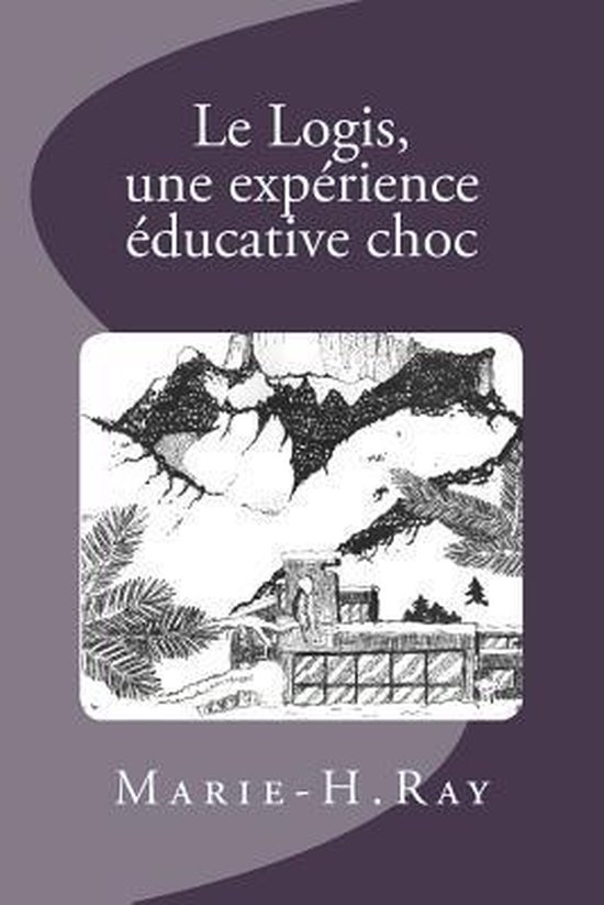 Le Logis, Une Experience Educative Choc - cover
