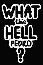 What the Hell Pedro?