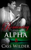 Romancing The Alpha 3 - Romancing The Alpha 3